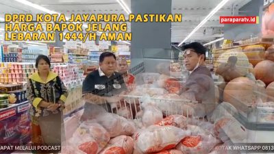 DPRD Kota Jayapura Imbau Retail Tidak Naikkan Harga Bapok Jelang Lebaran 1444/H