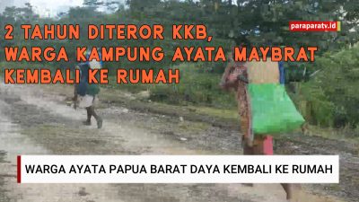 2 Tahun Diteror KKB, TNI POLRI Kawal Pemulangan Warga Ayata Maybrat ke Kampung Halaman