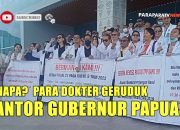 Kenapa?  Para Dokter Geruduk Kantor Gubernur Papua
