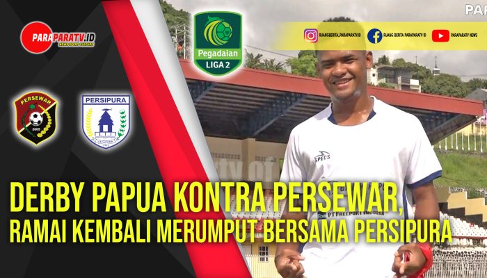 Derby Papua Kontra Persewar, Ramai Kembali Merumput Bersama Persipura