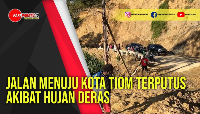 Jalan Menuju Kota Tiom Terputus Akibat Hujan Deras