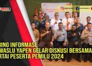 Jaring Informasi, Bawaslu Yapen gelar diskusi bersama Partai peserta pemilu 2024