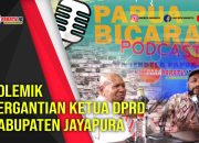 Podcast PAPUA BICARA | Polemik Pergantian Ketua DPRD Kabupaten Jayapura