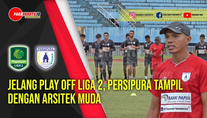 Jelang Play Off Liga 2, Persipura Tampil Dengan Arsitek Muda