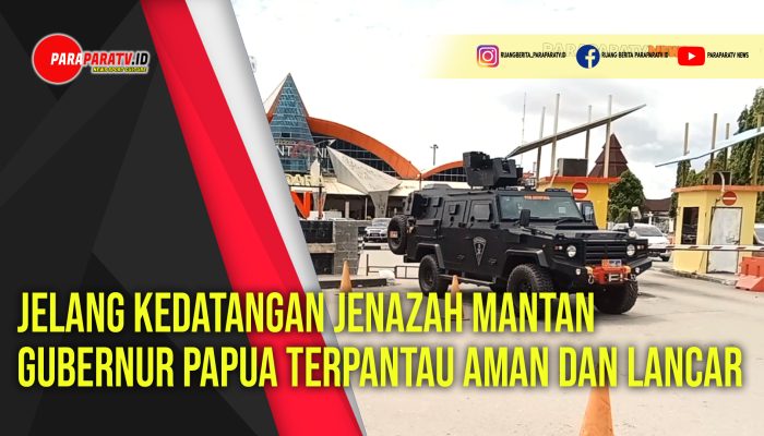 Jelang Kedatangan Jenazah Mantan Gubernur Papua Terpantau Aman Dan Lancar