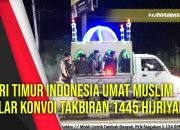Dari Timur Indonesia Umat muslim Gelar Konvoi Malam Takbiran 1445 Hijriyah