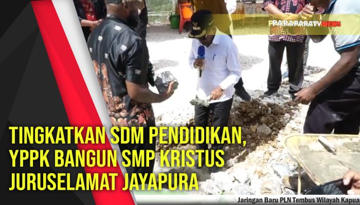 Tingkatkan SDM Pendidikan, YPPK Bangun SMP Kristus Juruselamat Jayapura
