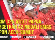 Kirim 325 Atlit, Papua Targetkan 42 Medali Emas Di PON Aceh-Sumut
