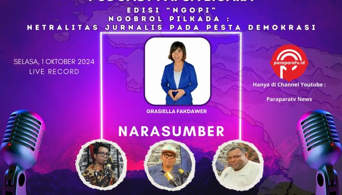 PODCAST PAPUA BICARA | NGOPI – Ngobrol Pilkada | Netralitas Jurnalis di PILKADA 2024