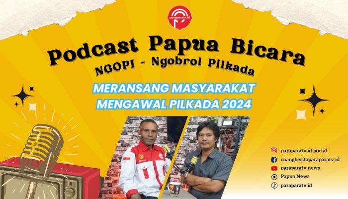 PODCAST PAPUA BICARA | Ngopi | Sayembara Pilkada Merangsang Masyarakat Mengawasi Pilkada Papua