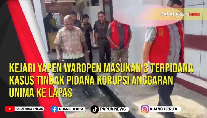 Kejari Yapen Waropen Masukan 3 Terpidana Kasus Tindak Pidana Korupsi Anggaran Unima Ke Lapas
