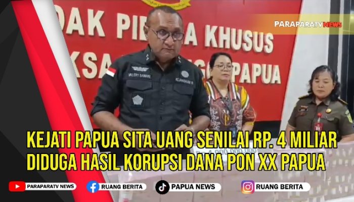 Kejati Papua Sita Uang Senilai Rp. 4 Miliar  Diduga Hasil Korupsi Dana Pon XX Papua