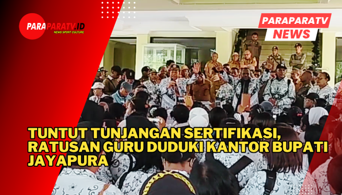 Tuntut Tunjangan Sertifikasi, Ratusan Guru Duduki Kantor Bupati Jayapura