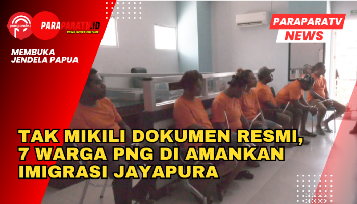 Tak Mikili Dokumen Resmi, 7 Warga PNG Di Amankan Imigrasi Jayapura