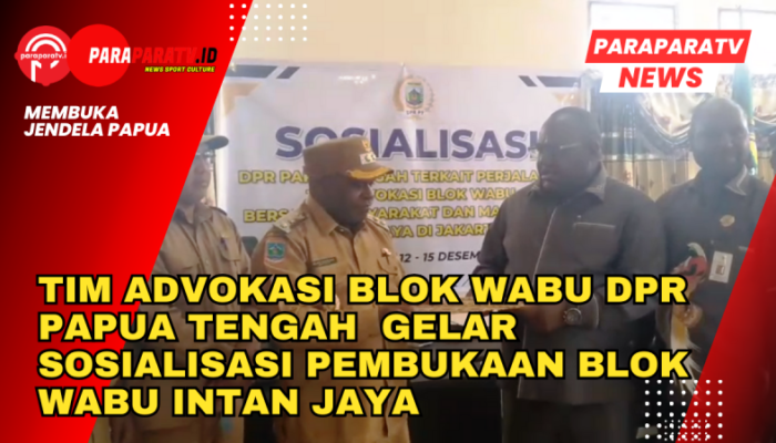 Tim Advokasi Blok Wabu DPR Papua Tengah Gelar Sosialisasi Pembukaan Bloks Wabu Intan Jaya