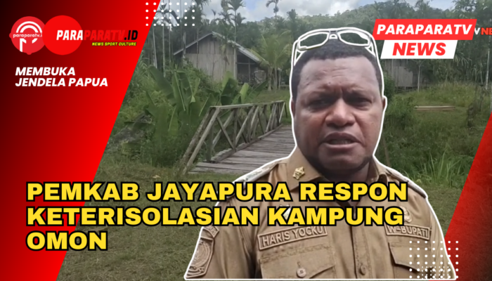 Pemkab Jayapura Respon Keterisolasian Kampung Omon