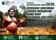 ‎Refleksi Hari Lingkungan Hidup Sedunia 2026: Kerusakan Lingkungan Semakin Mengancam Ruang Hidup Masyarakat Adat Papua‎