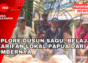 Explore Dusun Sagu, Belajar Kearifan Lokal Papua dari Sumbernya