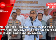 KPK Soroti Dana Otsus Papua, Setyo Budiyanto Tegaskan Tak Boleh Disalahgunakan